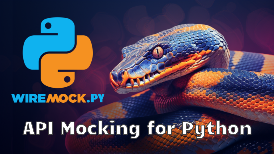 Major update to the WireMock Python library and new Testcontainers module