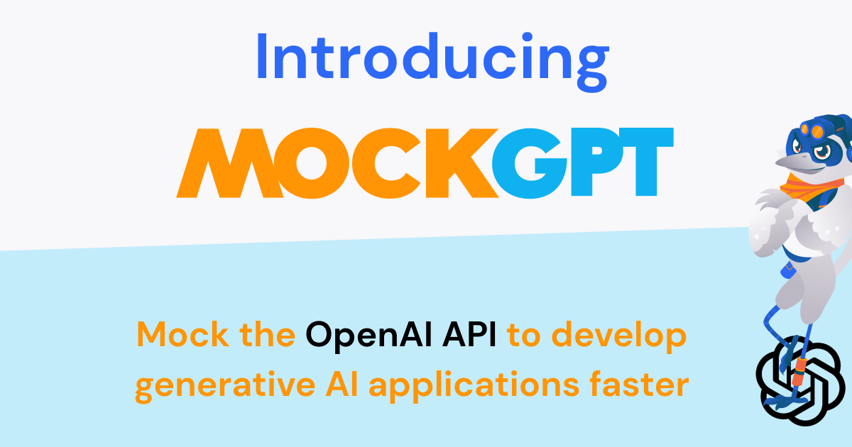 Introducing MockGPT: Mock the OpenAI API when Developing and Testing LLM-Powered Apps
