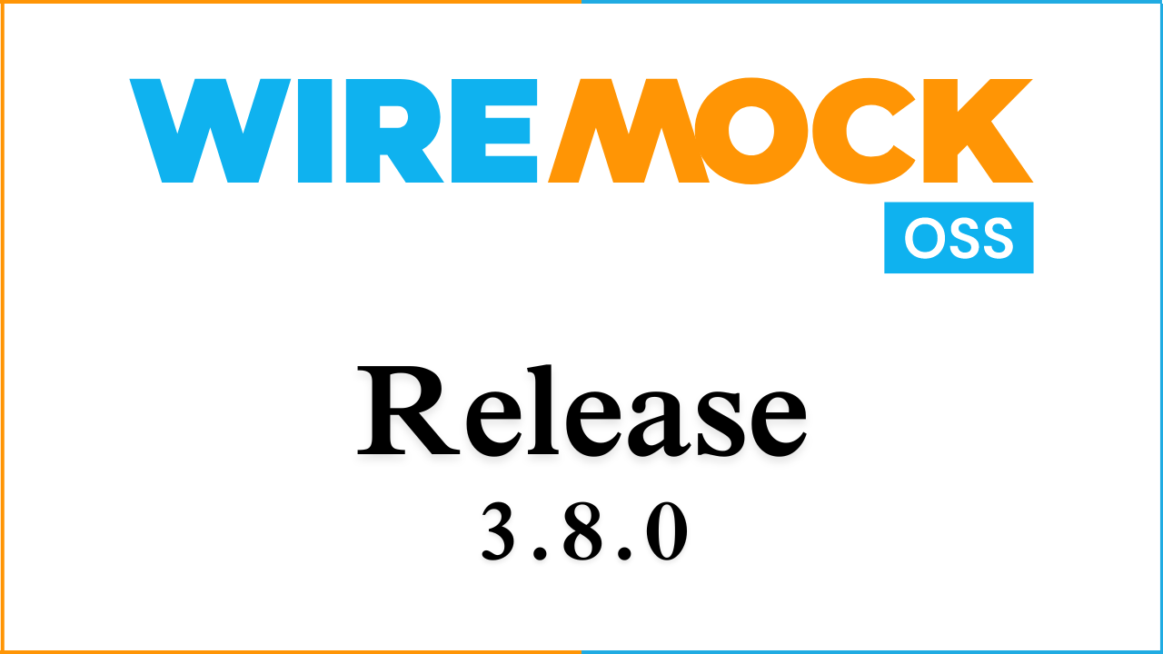 WireMock 3.8.0 Released