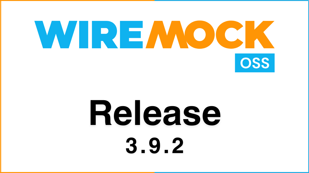 WireMock 3.9.2 Released
