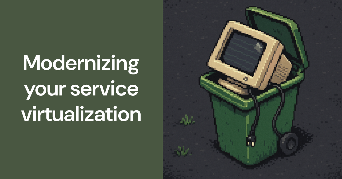 What to Look for When Modernizing Service Virtualization